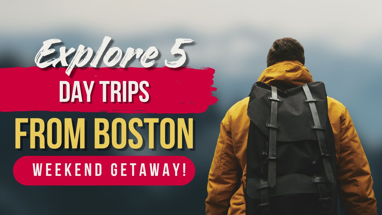 5 Easy Day Trips from Boston for Weekend Fun